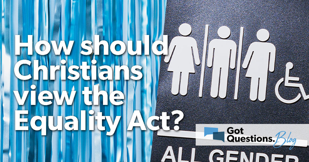 How should Christians view the Equality Act?