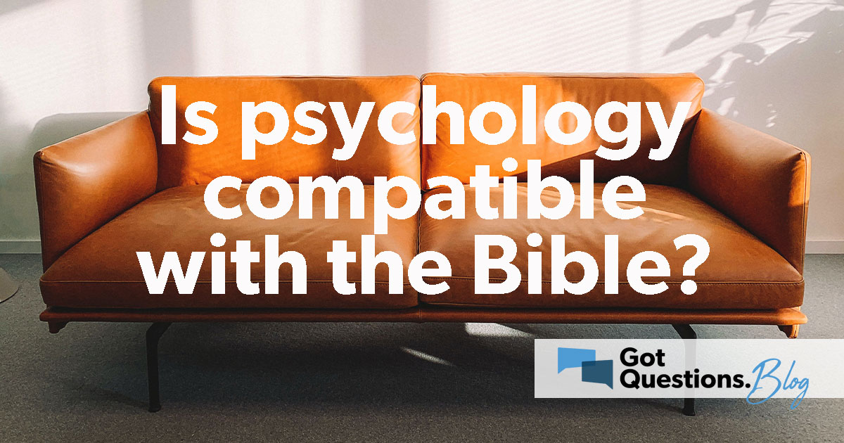 Is psychology compatible with the Bible?